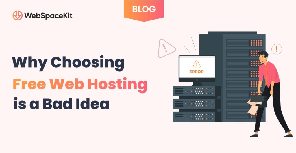 Why choosing free web hosting is a bad idea