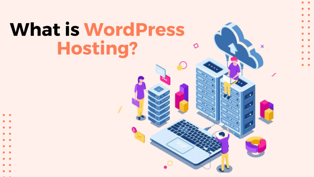 What is WordPress Hosting?